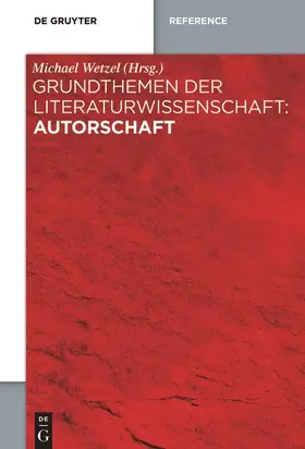 Wetzel |  Grundthemen der Literaturwissenschaft: Autorschaft | Buch |  Sack Fachmedien