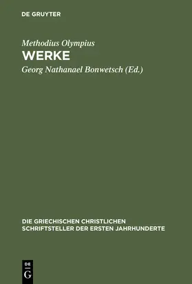 Methodius Olympius / Bonwetsch | Werke | Buch | 978-3-11-029751-5 | sack.de