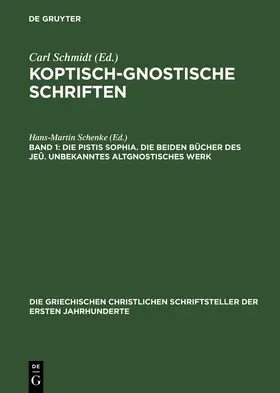 Schenke |  Die Pistis Sophia. Die beiden Bücher des Jeû. Unbekanntes altgnostisches Werk | Buch |  Sack Fachmedien