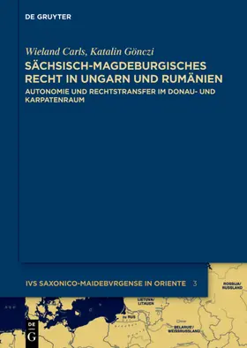 Gönczi / Carls |  Sächsisch-magdeburgisches Recht in Ungarn und Rumänien | eBook | Sack Fachmedien