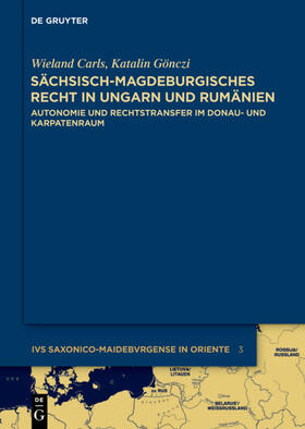 Gönczi / Carls | Sächsisch-magdeburgisches Recht in Ungarn und Rumänien | E-Book | sack.de
