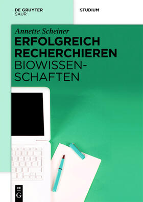 Scheiner | Erfolgreich recherchieren - Biowissenschaften | Buch | 978-3-11-029898-7 | sack.de