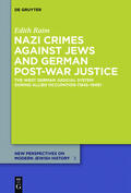 Raim |  Nazi Crimes against Jews and German Post-War Justice | Buch |  Sack Fachmedien