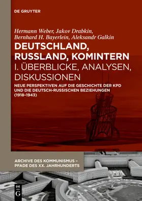 Weber / Drabkin / Bayerlein |  Deutschland, Russland, Komintern - Überblicke, Analysen, Diskussionen | Buch |  Sack Fachmedien