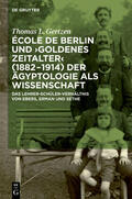 Gertzen |  École de Berlin und "Goldenes Zeitalter" (1882-1914) der Ägyptologie als Wissenschaft | eBook | Sack Fachmedien