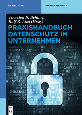 Abel / Behling | Praxishandbuch Datenschutz im Unternehmen | Buch | 978-3-11-030161-8 | sack.de