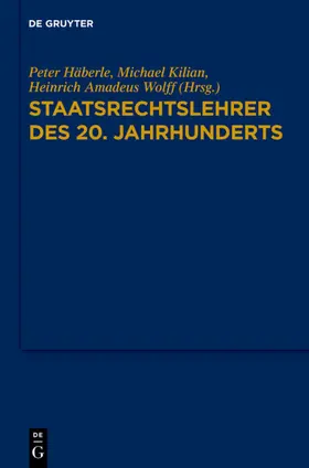Häberle / Kilian / Wolff |  Staatsrechtslehrer des 20. Jahrhunderts | Buch |  Sack Fachmedien