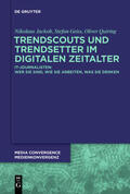 Jackob / Quiring / Geiss |  Trendscouts und Trendsetter im digitalen Zeitalter | Buch |  Sack Fachmedien