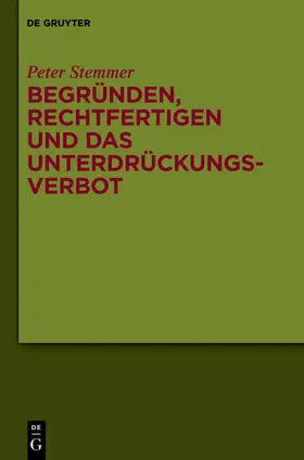 Stemmer | Begründen, Rechtfertigen und das Unterdrückungsverbot | E-Book | sack.de