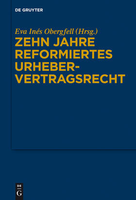 Obergfell | Zehn Jahre reformiertes Urhebervertragsrecht | Buch | 978-3-11-030461-9 | sack.de