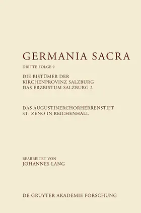 Lang |  Das Augustinerchorherrenstift St. Zeno in Reichenhall. Die Bistümer der Kirchenprovinz Salzburg. Das Bistum Salzburg 2 | Buch |  Sack Fachmedien