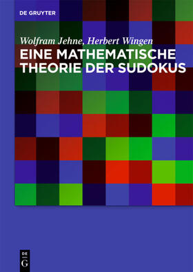 Wingen / Jehne | Eine mathematische Theorie der Sudokus | Buch | 978-3-11-030673-6 | sack.de