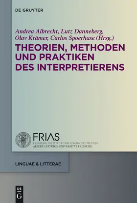 Albrecht / Spoerhase / Danneberg | Theorien, Methoden und Praktiken des Interpretierens | Buch | 978-3-11-030764-1 | www.sack.de