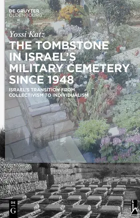 Katz | The Tombstone in Israel's Military Cemetery since 1948 | Buch | 978-3-11-030798-6 | sack.de