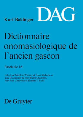 Winkler / Shabafrouz / Baldinger | Dictionnaire onomasiologique de l’ancien gascon (DAG). Fascicule 16 | Buch | 978-3-11-030833-4 | sack.de