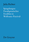 Richter |  Spiegelungen: Paradigmatisches Erzählen in Wolframs Parzival | Buch |  Sack Fachmedien