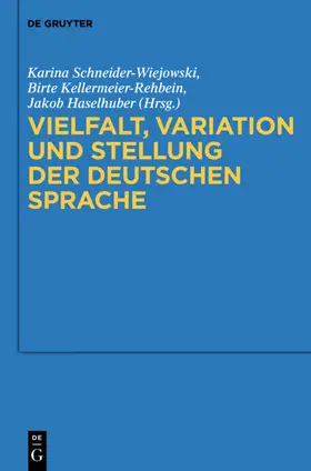 Schneider-Wiejowski / Kellermeier-Rehbein / Haselhuber | Vielfalt, Variation und Stellung der deutschen Sprache | E-Book | sack.de