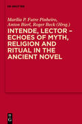 Futre Pinheiro / Bierl / Beck |  Intende, Lector - Echoes of Myth, Religion and Ritual in the Ancient Novel | eBook | Sack Fachmedien