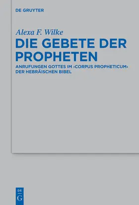 Wilke |  Die Gebete der Propheten | Buch |  Sack Fachmedien