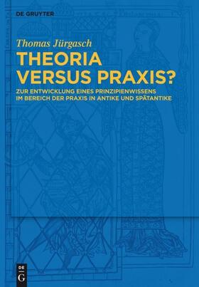 Jürgasch |  Theoria versus Praxis? | Buch |  Sack Fachmedien