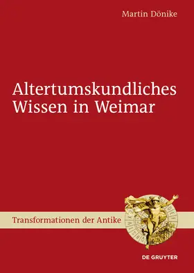 Dönike | Altertumskundliches Wissen in Weimar | Buch | 978-3-11-031382-6 | sack.de