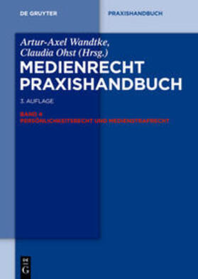 Wandtke / Ohst / Boksanyi | Medienrecht 4. Persönlichkeitsrecht und Medienstrafrecht | Buch | 978-3-11-031398-7 | sack.de