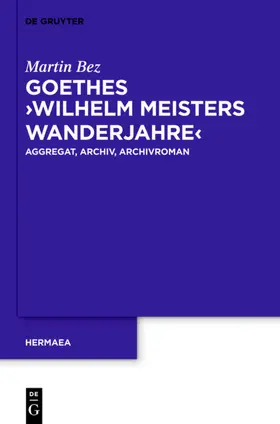 Bez | Goethes "Wilhelm Meisters Wanderjahre" | Buch | 978-3-11-031429-8 | www.sack.de