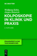 Kühn / Heinrich |  Kolposkopie in Klinik und Praxis | Buch |  Sack Fachmedien
