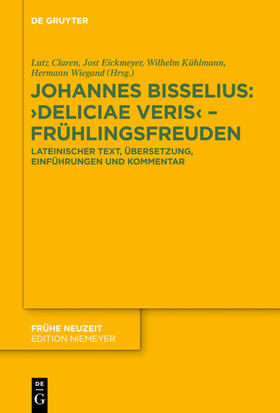 Claren / Wiegand / Eickmeyer |  Johannes Bisselius: Deliciae Veris ¿ Frühlingsfreuden | Buch |  Sack Fachmedien