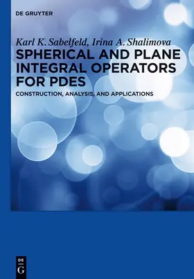 Shalimova / Sabelfeld | Spherical and Plane Integral Operators for PDEs | Buch | 978-3-11-031529-5 | sack.de