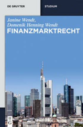 Wendt | Finanzmarktrecht | Buch | 978-3-11-031547-9 | sack.de