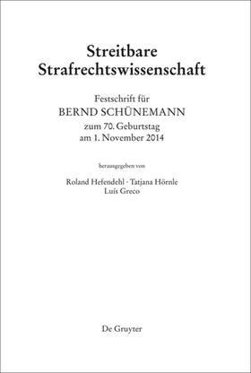 Hefendehl / Hörnle / Greco | Festschrift für Bernd Schünemann zum 70. Geburtstag am 1. November 2014 | Buch | 978-3-11-031557-8 | sack.de