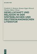 Reiterer / Elßner / Egger-Wenzel |  Gesellschaft und Religion in der spätbiblischen und deuterokanonischen Literatur | Buch |  Sack Fachmedien