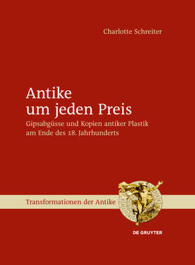 Schreiter | Antike um jeden Preis | Buch | 978-3-11-031688-9 | sack.de