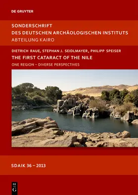 Raue / Speiser / Seidlmayer | The First Cataract of the Nile | Buch | 978-3-11-031694-0 | sack.de
