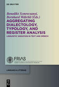 Szmrecsanyi / Wälchli |  Aggregating Dialectology, Typology, and Register Analysis | eBook | Sack Fachmedien