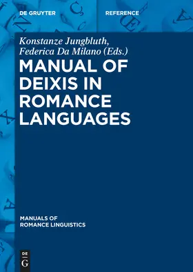 Da Milano / Jungbluth | Manual of Deixis in Romance Languages | Buch | 978-3-11-031767-1 | sack.de