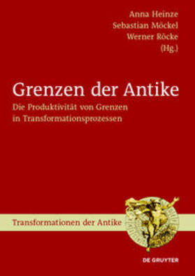 Heinze / Röcke / Möckel | Grenzen der Antike | Buch | 978-3-11-031768-8 | sack.de