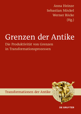 Heinze / Möckel / Röcke |  Grenzen der Antike | eBook | Sack Fachmedien