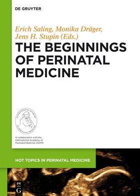 Saling / Dräger / Stupin | The Beginnings of Perinatal Medicine | Buch | 978-3-11-031790-9 | sack.de