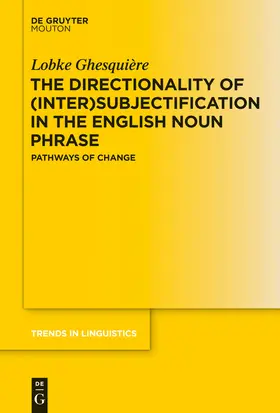 Ghesquière |  The Directionality of (Inter)subjectification in the English Noun Phrase | Buch |  Sack Fachmedien