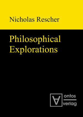 Rescher | Philosophical Explorations | Buch | 978-3-11-031932-3 | sack.de