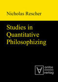 Rescher |  Studies in Quantitative Philosophizing | eBook | Sack Fachmedien