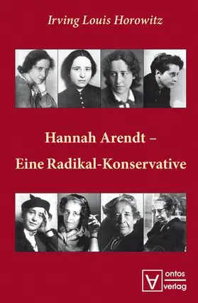 Horowitz |  Hannah Arendt - Eine Radikal-Konservative | Buch |  Sack Fachmedien