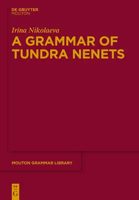 Nikolaeva | A Grammar of Tundra Nenets | Buch | 978-3-11-032047-3 | www.sack.de