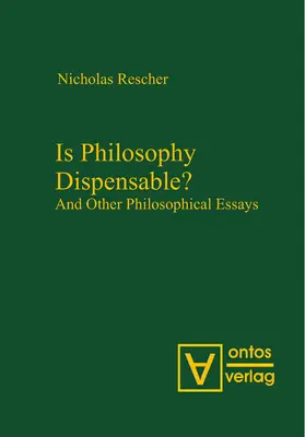 Rescher | Is Philosophy Dispensable? | Buch | 978-3-11-032094-7 | sack.de