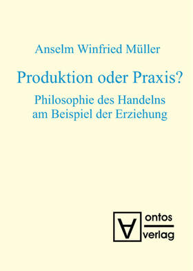Müller | Produktion oder Praxis? | Buch | 978-3-11-032102-9 | sack.de