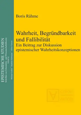Rähme | Wahrheit, Begründbarkeit und Fallibilität | Buch | 978-3-11-032221-7 | www.sack.de