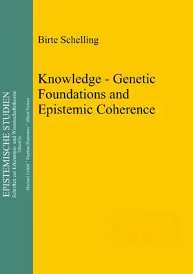 Schelling | Knowledge - Genetic Foundations and Epistemic Coherence | Buch | 978-3-11-032227-9 | www.sack.de