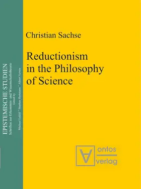Sachse | Reductionism in the Philosophy of Science | Buch | 978-3-11-032287-3 | www.sack.de
